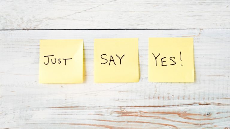 Just say yes